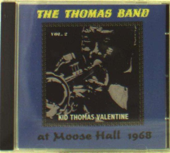 Cover for Kid Thomas Valentine · The Thomas Band At Moose Hall 1968 - The Connecticut Traditional Jazz Club Vol 2 (CD) (2014)