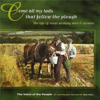 Come All My Lads That Follow the Plough / Various - Come All My Lads That Follow the Plough / Various - Muziek - Topic Records Ltd - 0714822065528 - 23 februari 1999