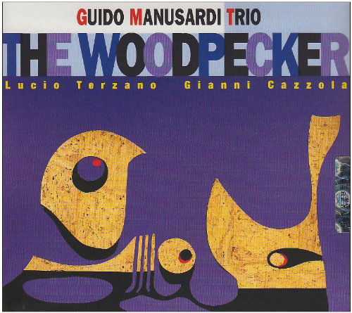 Cover for Guido Manusardi Trio · The Woodpecker (CD) (2001)