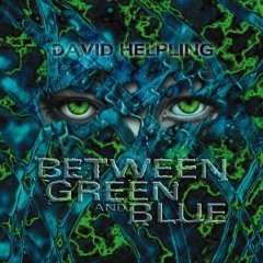 Between Green And Blue - David Helpling - Musik - SPOTTED PECCARY - 0723723139528 - 19. März 2021