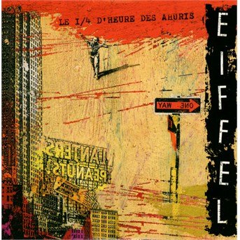 Cover for Eiffel · Le 1/4 d''heure des ahuris (CD)