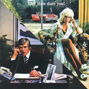 10cc · How Dare You! (CD) [Bonus Tracks, Remastered edition] (1997)