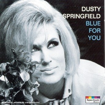 Blue For You - Dusty Springfield - Música - SPECTRUM - 0731455000528 - 22 de julho de 2022