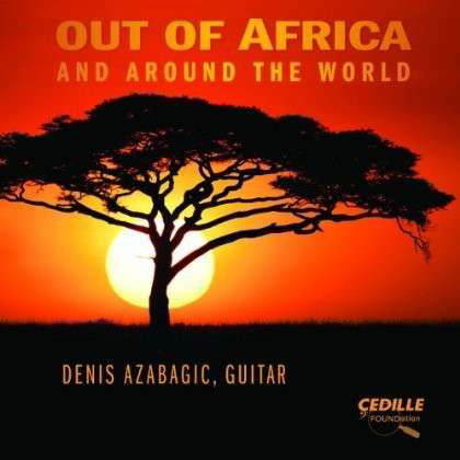 Out of Africa & Around the World - Denis Azabagic - Música - CEDILLE - 0735131700528 - 29 de outubro de 2013