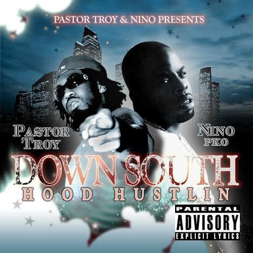 Down South Hood Hustlin' - Pastor Troy and Nino Presents - Music - Cleopatra Records - 0741157167528 - November 1, 2016