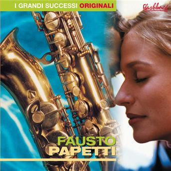 Fausto Papetti - I Grandi Successi Originali - Papetti Fausto - Muzyka - FLASHBACK - 0743217513528 - 20 lutego 2000