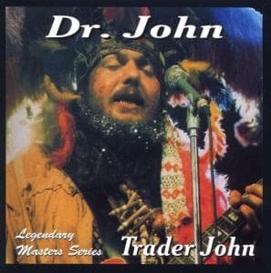 Trader John - Dr. John - Musiikki - AIM RECORDS - 0752211001528 - perjantai 27. maaliskuuta 2020