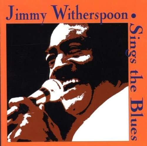 Sings Blues - Jimmy Witherspoon - Musik - AIM - 0752211100528 - 27. marts 2020