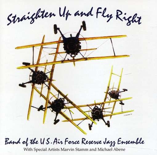 Cover for Band of the Us Air Force Reserve Jazz Ensemble · Straighten Up &amp; Fly Right (CD) (1999)