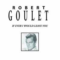 Cover for Robert Goulet · If Ever I Would Leave You (CD) (2018)