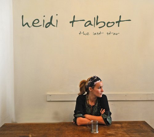 Last Star - Talbot Heidi - Musiikki - Compass Records - 0766397454528 - sunnuntai 1. toukokuuta 2016