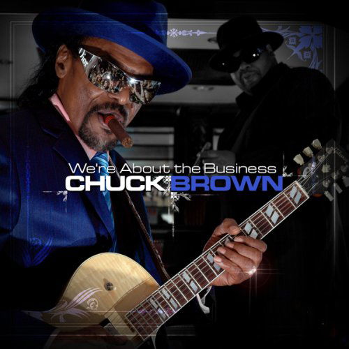 Chuck Brown · We're About the Business (CD) (2019)