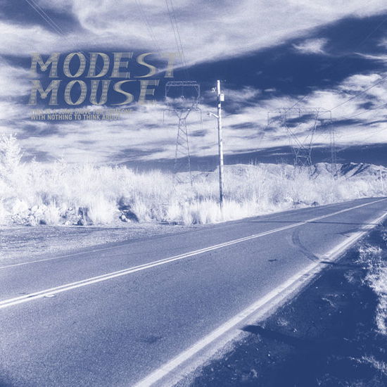 This is a Long Drive for Someone with Nothing to - Modest Mouse - Musik - Glacial Pace - 0767981144528 - 15 april 2014