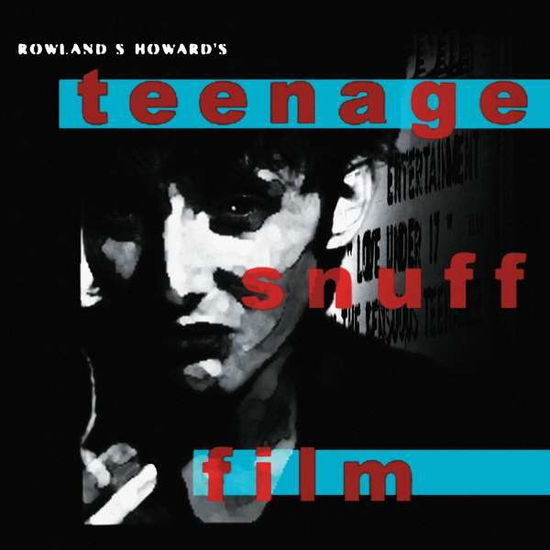 Teenage Snuff Film - Rowland S. Howard - Muzyka - FATPOSSUM - 0767981173528 - 3 kwietnia 2020