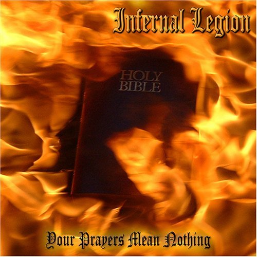 Your Prayers Mean Nothing - Infernal Legion - Muzyka - MORIBUND RECORDS - 0768586005528 - 28 marca 2005