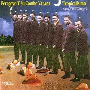 Cover for Peregoyo Y Su Combo Vacana · Tropicalisimo (CD) (2015)