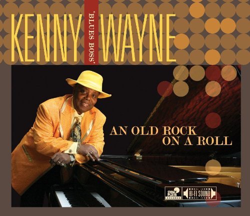 Cover for Kenny Blues Boss Wayne · An Old Rock on a Roll (CD) [Digipak] (2019)