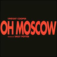 Cover for Lindsay Cooper · Oh Moscow (CD) (1995)