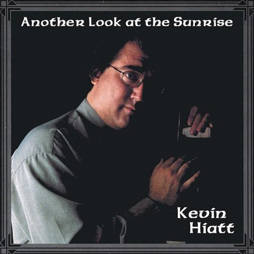 Cover for Kevin Hiatt · Another Look at the Sunrise (CD) (2002)