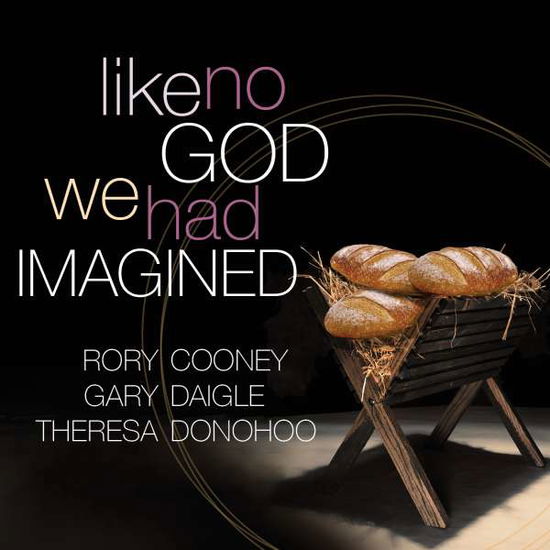 Cover for Cooney / Daigle / Donohoo · Like No God We Had Imagined (CD) (2015)