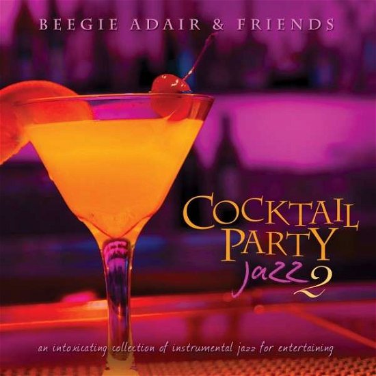 Cover for Cocktail Party Jazz 2: An Intoxicating Collection (CD) (2014)