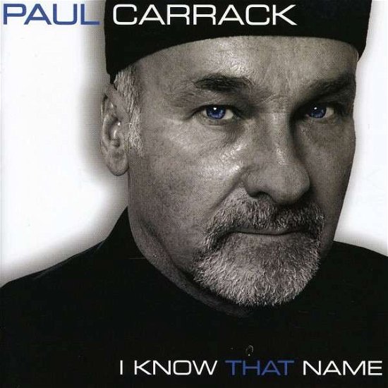 I Know That Name - Carrack Paul - Muziek - POP - 0795041775528 - 5 mei 2009