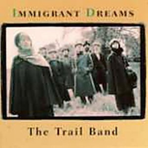 Cover for Trail Band · Immigrant Dreams (CD) (2002)