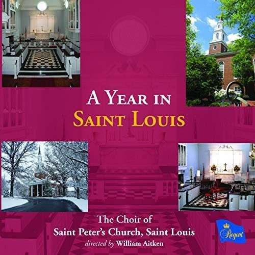 Cover for St Peters Church Choir · A Year In Saint Louis (CD) (2014)