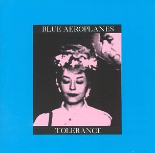 Cover for Blue Aeroplanes · Tolerance / Bop Art (CD) (2007)