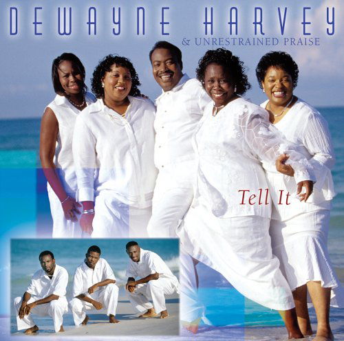 Tell It - Harvey,dewayne / Unrestrained Praise - Musik - ALEHO - 0805569211528 - 22 februari 2005