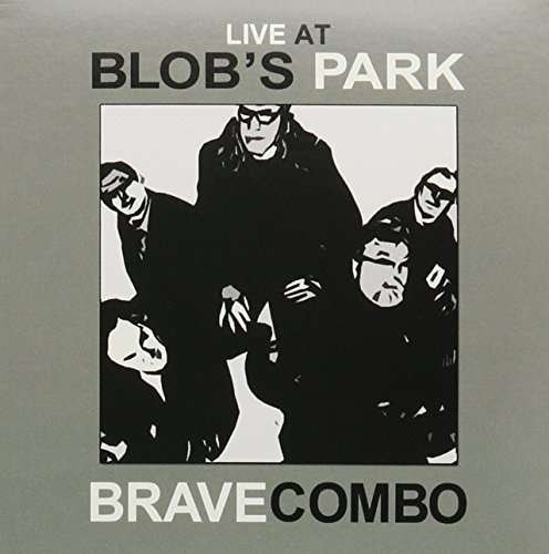Cover for Brave Combo · Live at Blob's Park (CD) (2014)