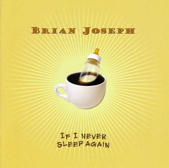 Cover for Brian Joseph · If I Never Sleep Again (CD) (2006)