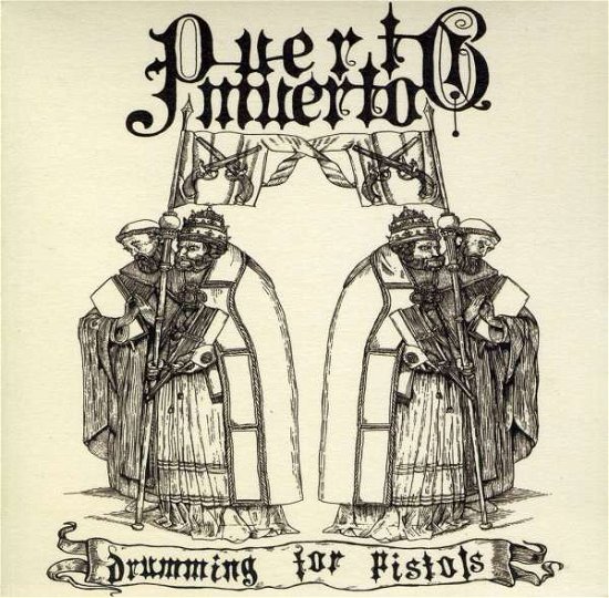 Cover for Puerto Muerto · Drumming For Pistols (CD) (2010)