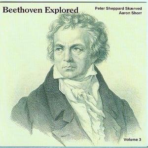 Beethoven Explored 3 - Beethoven / Skaerved / Shorr - Musiikki - METIER - 0809730008528 - tiistai 6. toukokuuta 2008