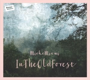 Cover for Mieke Miami · In The Old Forest (CD) (2016)