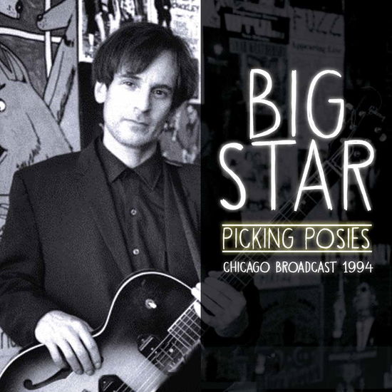 Picking Posies - Big Star - Musiikki - ICONOGRAPHY - 0823564665528 - perjantai 4. syyskuuta 2015