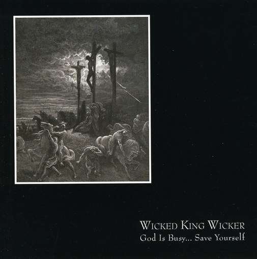 Cover for Wicked King Wicker · God is Busy Save Yourself (CD) (2009)