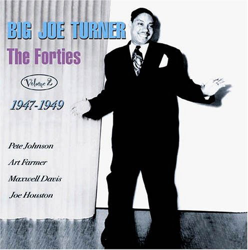 Forties 2: 1947-49 - Big Joe Turner - Music - FABULOUS - 0824046018528 - November 7, 2003