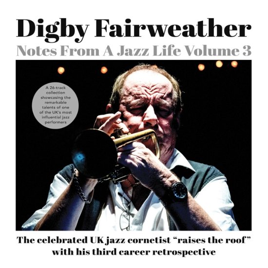 Notes From A Jazz Life Vol. 3 - Digby Fairweather - Musikk - ACROBAT - 0824046344528 - 4. november 2022