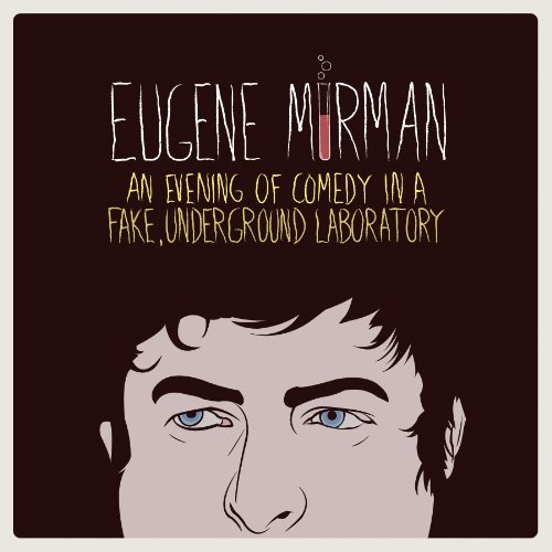 An Evening of Comedy in a Fake Underground Laboratory - Eugene Mirman - Muzyka - COMEDY - 0824363016528 - 18 lutego 2013