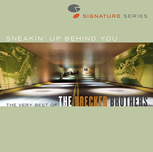 Sneakin' Up Behind You: Best O - Brecker Brothers - Musiikki - SONY MUSIC - 0828768486528 - keskiviikko 5. kesäkuuta 2013
