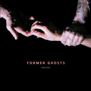 Former Ghosts-new Love - Former Ghosts - Música - UPSET THE RHYTHM - 0828887004528 - 7 de outubro de 2010