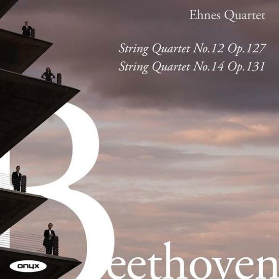 Beethoven: String Quartets Opp. 127 & 131 - Ehnes Quartet - Musiikki - ONYX CLASSICS - 0880040421528 - perjantai 24. syyskuuta 2021