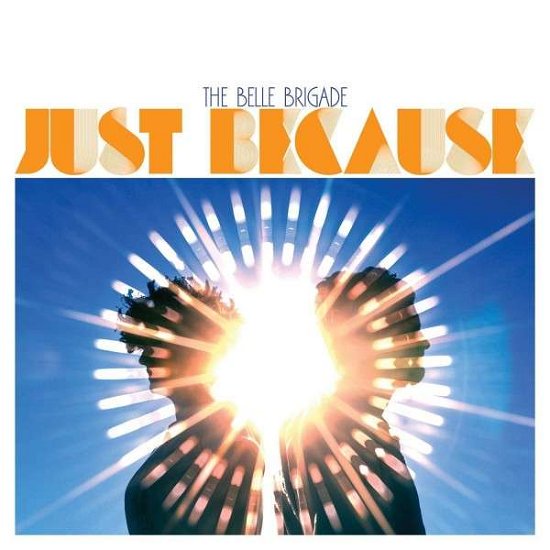 Just Because - Belle Brigade - Music - ATO - 0880882188528 - March 25, 2014
