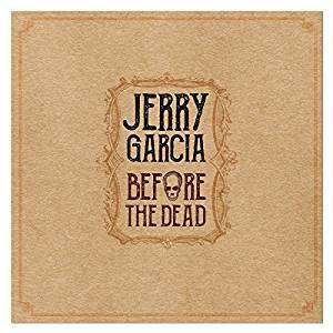 Cover for Jerry Garcia · Before The Dead (CD) [Digipak] (2018)