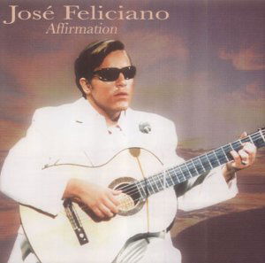 Affirmation - Jose Feliciano - Música - PAZZAZZ - 0883717014528 - 1 de junho de 2005