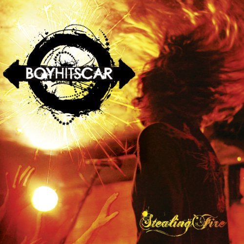 Cover for Boy Hits Car · Stealing Fire (CD) (2011)