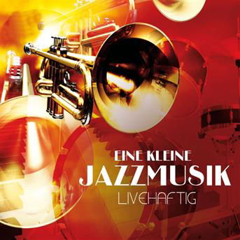 Cover for Eine Kleine Jazzmusik · Jazzmusik - Livehaftig (CD) (2012)