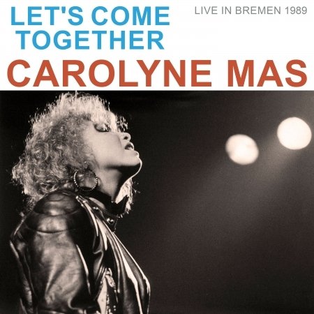 Carolyne Mas · Let's Come Together (CD) (2022)