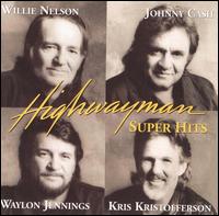 Super Hits - Highwayman - Musikk - SONY BMG MUSIC ENTERTAINMENT - 0886970528528 - 1. oktober 2007